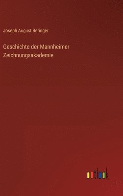 bokomslag Geschichte der Mannheimer Zeichnungsakademie