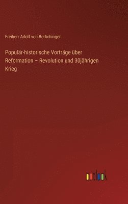 bokomslag Populr-historische Vortrge ber Reformation - Revolution und 30jhrigen Krieg