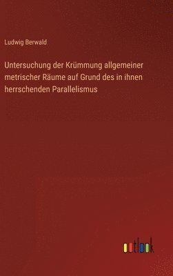 Ludwig Berwald - Untersuchung der Krümmung allgemeiner metrischer Räume auf Grund des in ihnen herrschenden Parallelismus, Inbunden