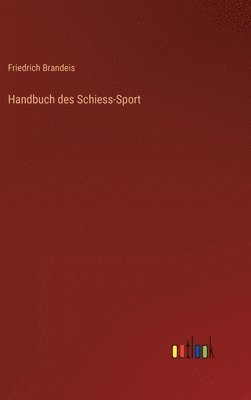 bokomslag Handbuch des Schiess-Sport