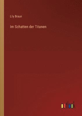 Lily Braun - Im Schatten der Titanen, Häftad