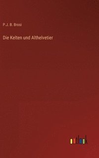 bokomslag Die Kelten und Althelvetier