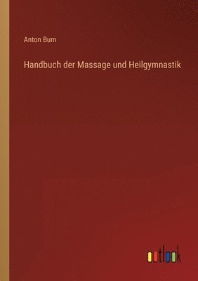 bokomslag Handbuch der Massage und Heilgymnastik