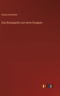 bokomslag Das Braukapital und seine Knappen