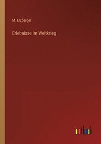 bokomslag Erlebnisse im Weltkrieg