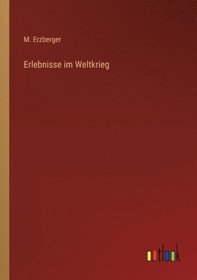 bokomslag Erlebnisse im Weltkrieg