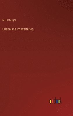 bokomslag Erlebnisse im Weltkrieg