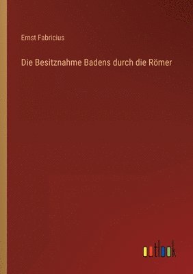 Besitznahme Badens durch die Römer
