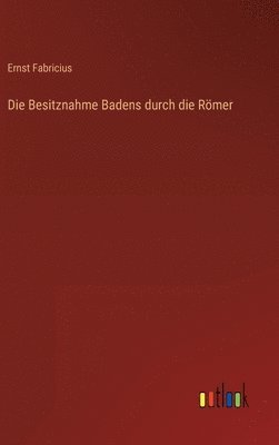 Die Besitznahme Badens durch die Rmer 1