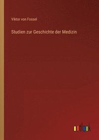 bokomslag Studien zur Geschichte der Medizin