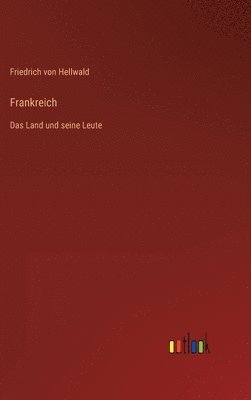 Friedrich Von Hellwald, Friedrich von Hellwald - Frankreich, Inbunden