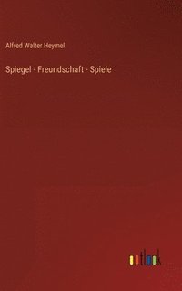 bokomslag Spiegel - Freundschaft - Spiele