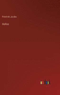 Friedrich Jacobs - Hellas, Inbunden