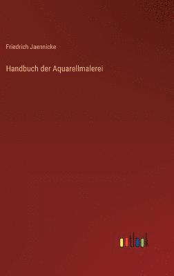 Handbuch der Aquarellmalerei 1