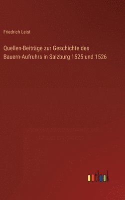 bokomslag Quellen-Beitrge zur Geschichte des Bauern-Aufruhrs in Salzburg 1525 und 1526