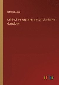 bokomslag Lehrbuch der gesamten wissenschaftlichen Genealogie