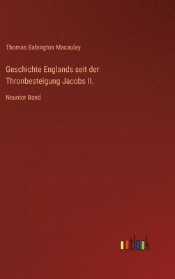 bokomslag Geschichte Englands seit der Thronbesteigung Jacobs II.