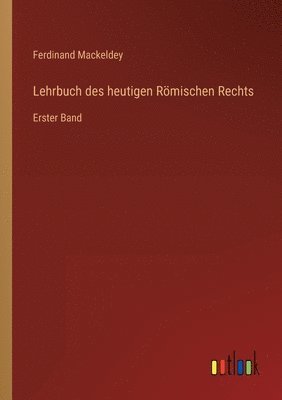 bokomslag Lehrbuch des heutigen Roemischen Rechts