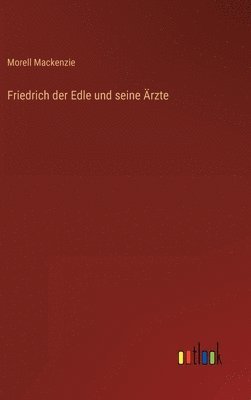 bokomslag Friedrich der Edle und seine Ärzte