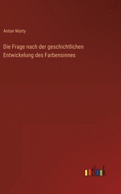 Frage nach der geschichtlichen Entwickelung des Farbensinnes