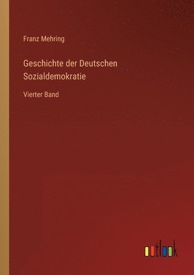 bokomslag Geschichte der Deutschen Sozialdemokratie