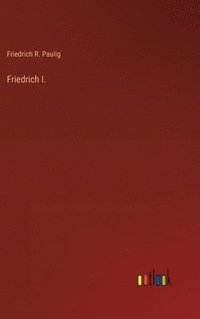 bokomslag Friedrich I.