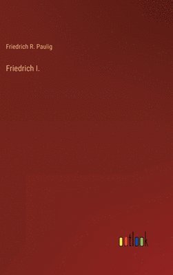 bokomslag Friedrich I.
