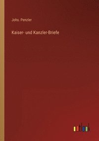 bokomslag Kaiser- und Kanzler-Briefe