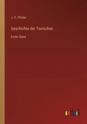 bokomslag Geschichte der Teutschen