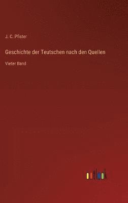 Geschichte der Teutschen nach den Quellen 1