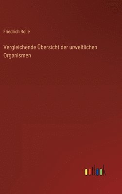 bokomslag Vergleichende bersicht der urweltlichen Organismen