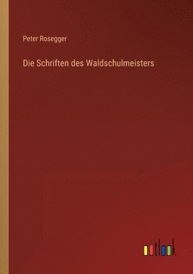 bokomslag Schriften des Waldschulmeisters