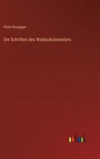 bokomslag Schriften des Waldschulmeisters