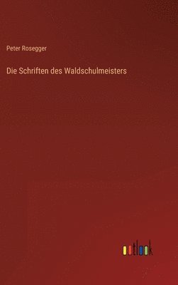 bokomslag Die Schriften des Waldschulmeisters