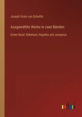Joseph Victor Von Scheffel, Joseph Victor von Scheffel - Ausgewählte Werke in zwei Bänden, Häftad