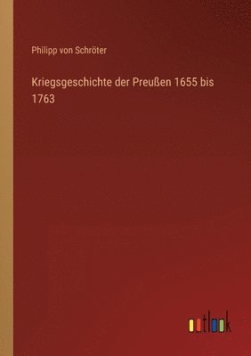 bokomslag Kriegsgeschichte der Preußen 1655 bis 1763