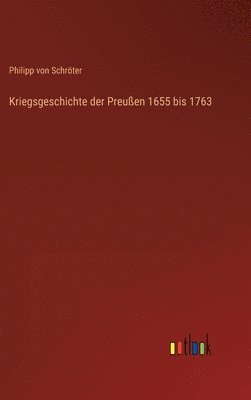 bokomslag Kriegsgeschichte der Preuen 1655 bis 1763
