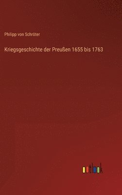bokomslag Kriegsgeschichte der Preußen 1655 bis 1763