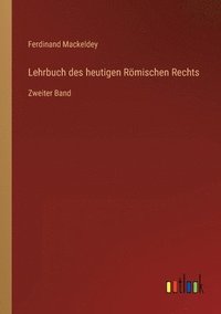 bokomslag Lehrbuch des heutigen Roemischen Rechts