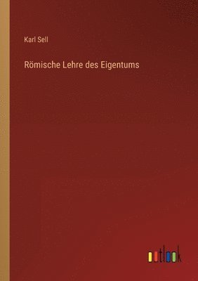 bokomslag Roemische Lehre des Eigentums