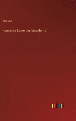 bokomslag Rmische Lehre des Eigentums