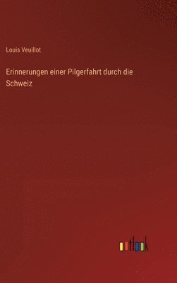 bokomslag Erinnerungen einer Pilgerfahrt durch die Schweiz