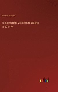 bokomslag Familienbriefe von Richard Wagner 1832-1874