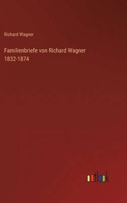 bokomslag Familienbriefe von Richard Wagner 1832-1874