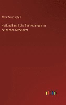 Nationalkirchliche Bestrebungen im deutschen Mittelalter 1