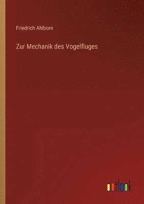 Zur Mechanik des Vogelfluges 1