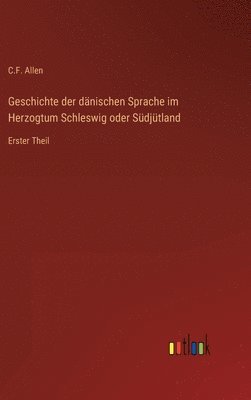 Geschichte der dnischen Sprache im Herzogtum Schleswig oder Sdjtland 1