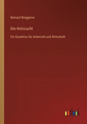 Die Holzzucht 1