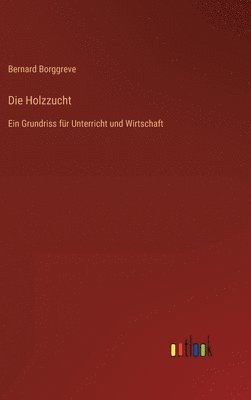 Die Holzzucht 1