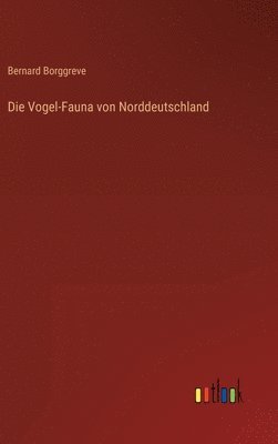 bokomslag Die Vogel-Fauna von Norddeutschland